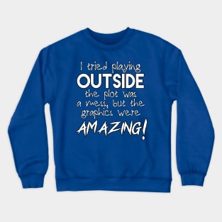 play outside Crewneck Sweatshirt